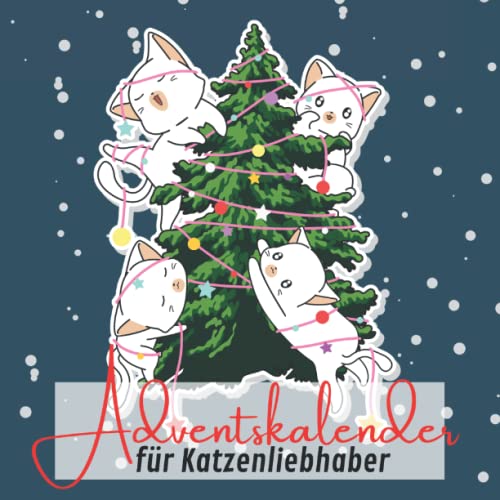 Adventskalender für Katzenliebhaber: 24 Tage voller Unnützem Wissen über Katzen - Perfektes Geschenk für alle Katzenliebhaber Adventskalender für Katzenliebhaber: 24 Tage voller Unnützem Wissen über Katzen - Perfektes Geschenk für alle Katzenliebhaber von Independently published