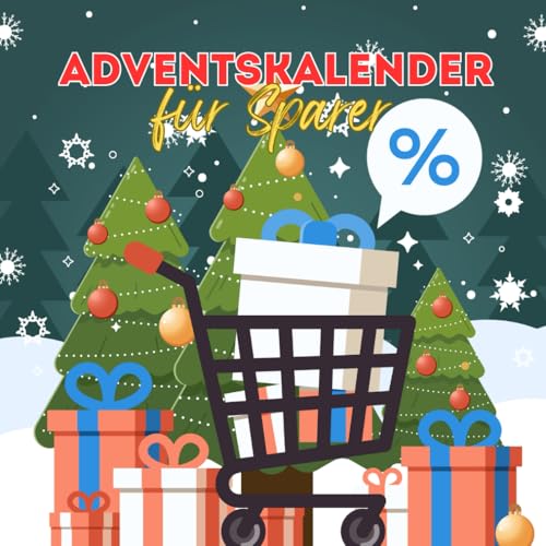 Adventskalender für Sparer: 24 Tage voller Spartipps und Challenges für ein finanziell nachhaltigeres neues Jahr Adventskalender für Sparer: 24 Tage voller Spartipps und Challenges für ein finanziell nachhaltigeres neues Jahr