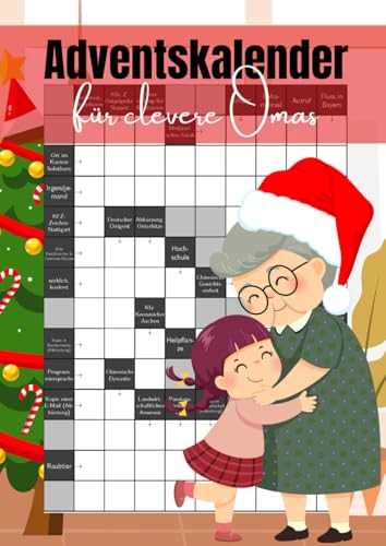 Adventskalender für clevere Omas: Kreuzworträtsel mit großer Schrift für Senioren | Das Rätselbuch zur Weihnachtszeit für die beste Oma der Welt Adventskalender für clevere Omas: Kreuzworträtsel mit großer Schrift für Senioren | Das Rätselbuch zur Weihnachtszeit für die beste Oma der Welt