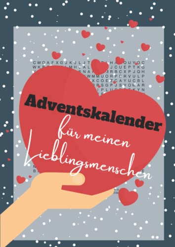 Adventskalender für meinen Lieblingsmenschen: Ein rätselreiches Adventsgeschenk für einen ganz besonderen Menschen | Wortsuchrätsel für Erwachsene Adventskalender für meinen Lieblingsmenschen: Ein rätselreiches Adventsgeschenk für einen ganz besonderen Menschen | Wortsuchrätsel für Erwachsene