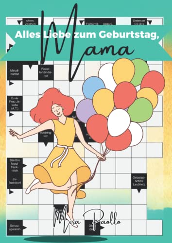 Alles Liebe zum Geburtstag, Mama: Kreuzworträtsel für die beste Mama der Welt | Große Schrift Rätselbuch für Erwachsene und Senioren Alles Liebe zum Geburtstag, Mama: Kreuzworträtsel für die beste Mama der Welt | Große Schrift Rätselbuch für Erwachsene und Senioren von Independently published