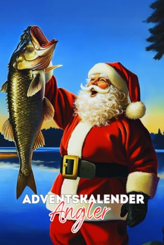 Angler Adventskalender: Der Weihnachtskalender in Buch-Form für alle Freunde des Angelsports Angler Adventskalender: Der Weihnachtskalender in Buch-Form für alle Freunde des Angelsports von Independently published