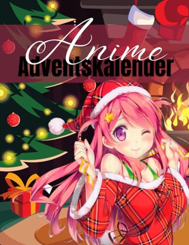 Anime Adventskalender: Japanischer Adventskalender für alle Anime- und Manga-Fans | Mit erstaunlichen Fakten, Chibi Malbildern, Zitaten und vielem mehr Anime Adventskalender: Japanischer Adventskalender für alle Anime- und Manga-Fans | Mit erstaunlichen Fakten, Chibi Malbildern, Zitaten und vielem mehr