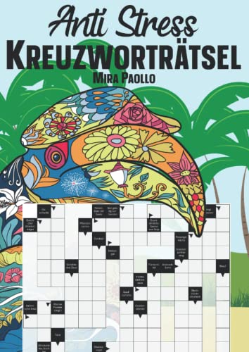 Anti Stress Kreuzworträtsel: Das Rätselbuch zur Entspannung | Ein Anti Stress Geschenk für Frauen und Männer Anti Stress Kreuzworträtsel: Das Rätselbuch zur Entspannung | Ein Anti Stress Geschenk für Frauen und Männer von Independently published