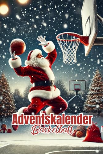 Baskettball Adventskalender: Bemerkenswerte Fakten und wissenswerte Details aus der Welt des Sport für jeden Tag der Weihnachtszeit Baskettball Adventskalender: Bemerkenswerte Fakten und wissenswerte Details aus der Welt des Sport für jeden Tag der Weihnachtszeit von Independently published