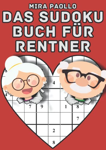Das Sudoku Buch für Rentner: Großdruck Logikrätsel für Senioren - Gehirnjogging mit 100 Sudoku in gemischter Schwierigkeitsstufe Das Sudoku Buch für Rentner: Großdruck Logikrätsel für Senioren - Gehirnjogging mit 100 Sudoku in gemischter Schwierigkeitsstufe