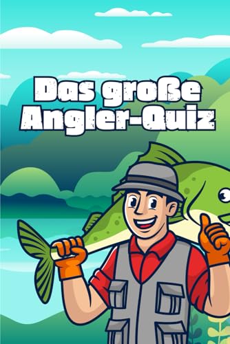 Das große Angler-Quiz: Knifflige Fragen über Fische und das Angeln - das perfekte Geschenk für alle Petrijünger Das große Angler-Quiz: Knifflige Fragen über Fische und das Angeln - das perfekte Geschenk für alle Petrijünger von Independently published