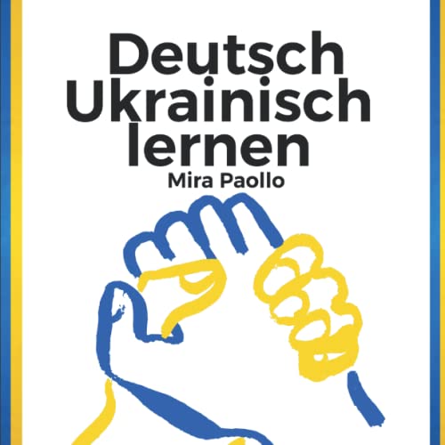 Deutsch - Ukrainisch lernen: Das Bildwörterbuch zum Deutsch lernen für Ukrainer - mit kindgerechten Motiven und in Farbe für Kinder und Eltern Deutsch - Ukrainisch lernen: Das Bildwörterbuch zum Deutsch lernen für Ukrainer - mit kindgerechten Motiven und in Farbe für Kinder und Eltern