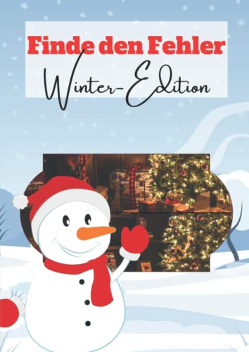 Finde den Fehler Winter-Edition: Das Fehlersuchbuch mit Farbe - Entdecke die 8 Fehler in jedem der 40 Motive Finde den Fehler Winter-Edition: Das Fehlersuchbuch mit Farbe - Entdecke die 8 Fehler in jedem der 40 Motive