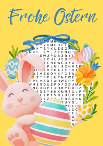Frohe Ostern: 100 Wortsuchrätsel | Das Oster-Rätsel für clevere Ratefüchse | Finde die versteckten Wörter im Suchspaß für Erwachsene und Senioren Frohe Ostern: 100 Wortsuchrätsel | Das Oster-Rätsel für clevere Ratefüchse | Finde die versteckten Wörter im Suchspaß für Erwachsene und Senioren