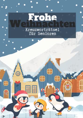Frohe Weihnachten - Kreuzworträtsel für Senioren: Großdruck Rätselbuch für den Winter Frohe Weihnachten - Kreuzworträtsel für Senioren: Großdruck Rätselbuch für den Winter von Independently published