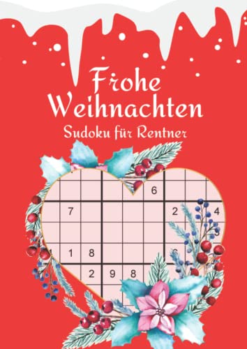 Frohe Weihnachten - Sudoku für Rentner: Logikrätsel für die Weihnachtszeit - 100 Rätsel mit großer Schrift für Senioren Frohe Weihnachten - Sudoku für Rentner: Logikrätsel für die Weihnachtszeit - 100 Rätsel mit großer Schrift für Senioren von Independently published