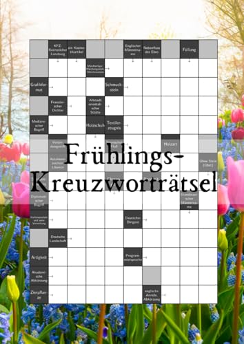 Frühlings-Kreuzworträtsel: Der Rätselspaß für clevere Erwachsene Frühlings-Kreuzworträtsel: Der Rätselspaß für clevere Erwachsene von Independently published
