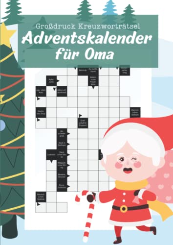 Großdruck Kreuzworträtsel Adventskalender für Oma: Das Taschenbuch für eine rätselreiche Adventszeit - ideal für Senioren dank großer Schrift Großdruck Kreuzworträtsel Adventskalender für Oma: Das Taschenbuch für eine rätselreiche Adventszeit - ideal für Senioren dank großer Schrift von Independently published