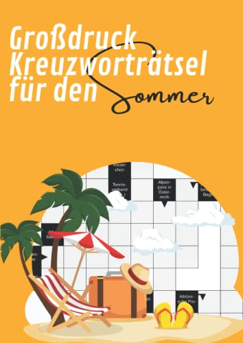 Großdruck Kreuzworträtsel für den Sommer: Große Schrift Rätselbuch für Erwachsene und Senioren Großdruck Kreuzworträtsel für den Sommer: Große Schrift Rätselbuch für Erwachsene und Senioren von Independently published
