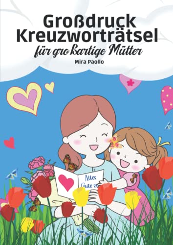 Großdruck Kreuzworträtsel für großartige Mütter: Rätselbuch zum Muttertag | Schwere Fragen in Großer Schrift für Erwachsene Großdruck Kreuzworträtsel für großartige Mütter: Rätselbuch zum Muttertag | Schwere Fragen in Großer Schrift für Erwachsene von Independently published