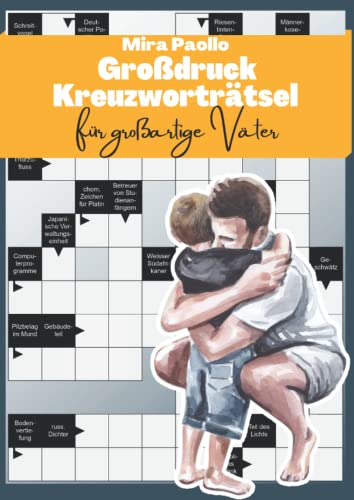 Großdruck Kreuzworträtsel für großartige Väter: Ein Rätselbuch für den besten Papa der Welt | Große Schrift und schwere Fragen für wahre Rätselprofis Großdruck Kreuzworträtsel für großartige Väter: Ein Rätselbuch für den besten Papa der Welt | Große Schrift und schwere Fragen für wahre Rätselprofis von Independently published