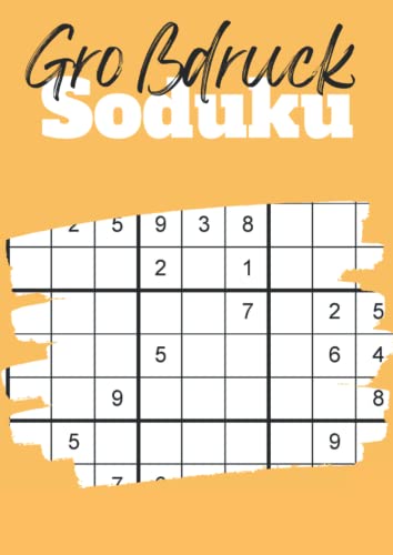 Großdruck Sudoku: 100 mathematische Logikrätsel als ideales Gehirntraining für Erwachsene und Senioren Großdruck Sudoku: 100 mathematische Logikrätsel als ideales Gehirntraining für Erwachsene und Senioren von Independently published
