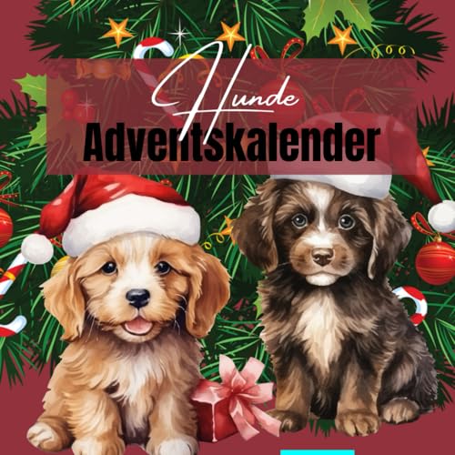 Hunde Adventskalender: Weihnachtskalender mit kuriosen Fakten für alle Hundeliebhaber Hunde Adventskalender: Weihnachtskalender mit kuriosen Fakten für alle Hundeliebhaber