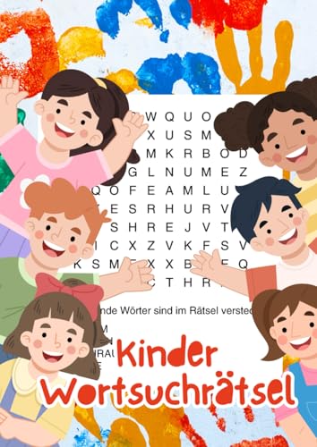 Kinder Wortsuchrätsel: Das Rätselbuch ab 6 Jahre mit gemischten Rätseln in leicht, mittel und schwer Kinder Wortsuchrätsel: Das Rätselbuch ab 6 Jahre mit gemischten Rätseln in leicht, mittel und schwer von Independently published