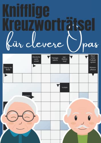 Knifflige Kreuzworträtsel für clevere Opas: Großdruck Rätselbuch für den besten Opa der Welt Knifflige Kreuzworträtsel für clevere Opas: Großdruck Rätselbuch für den besten Opa der Welt