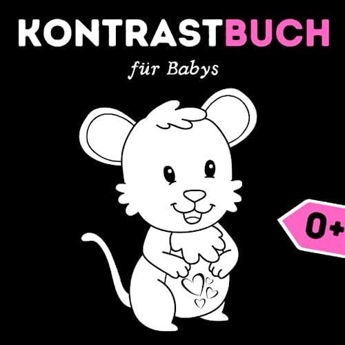 Kontrastbuch für Babys: Bilderbuch nach Montessori für Babys ab 0 Jahren zur Verbesserung der Wahrnehmung und als Gedächtnistraining Kontrastbuch für Babys: Bilderbuch nach Montessori für Babys ab 0 Jahren zur Verbesserung der Wahrnehmung und als Gedächtnistraining von Independently published
