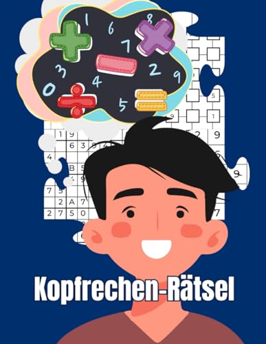 Kopfrechen-Rätsel: Abwechslungsreiche Rechenaufgaben - die ideale Beschäftigung für clevere Erwachsene Kopfrechen-Rätsel: Abwechslungsreiche Rechenaufgaben - die ideale Beschäftigung für clevere Erwachsene