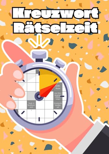 Kreuzwort Rätselzeit: Das Rätselbuch mit großer Schrift und schweren Fragen für Erwachsene und Senioren Kreuzwort Rätselzeit: Das Rätselbuch mit großer Schrift und schweren Fragen für Erwachsene und Senioren von Independently published
