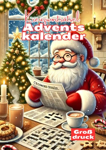 Kreuzworträtsel Adventskalender: Der Rätsel-Kalender für die Weihnachtszeit - Täglich zwei große Kreuzworträtsel für Erwachsene und Senioren Kreuzworträtsel Adventskalender: Der Rätsel-Kalender für die Weihnachtszeit - Täglich zwei große Kreuzworträtsel für Erwachsene und Senioren von Independently published