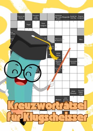 Kreuzworträtsel für Klugscheisser Kreuzworträtsel für Klugscheisser von Independently published