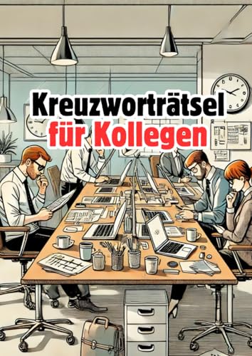 Kreuzworträtsel für Kollegen: Großdruck Rätselbuch für clevere Erwachsene Kreuzworträtsel für Kollegen: Großdruck Rätselbuch für clevere Erwachsene von Independently published