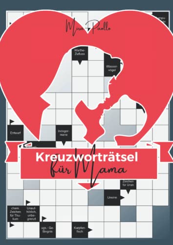 Kreuzworträtsel für Mama: Kreuzworträtsel große Schrift für Erwachsene und Senioren | Das Rätselbuch für die beste Mama auf der Welt Kreuzworträtsel für Mama: Kreuzworträtsel große Schrift für Erwachsene und Senioren | Das Rätselbuch für die beste Mama auf der Welt