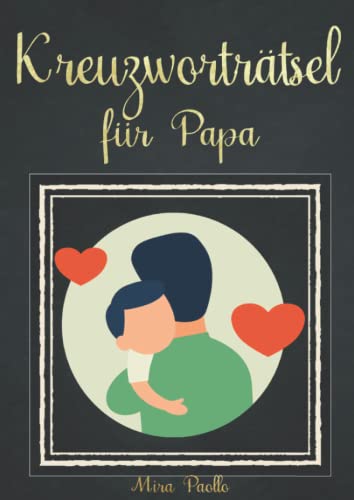 Kreuzworträtsel für Papa: Schwere Rätsel mit Großer Schrift für den besten Papa der Welt Kreuzworträtsel für Papa: Schwere Rätsel mit Großer Schrift für den besten Papa der Welt von Independently published