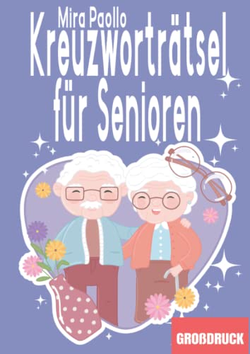 Kreuzworträtsel für Senioren: Große Schrift für großen Rätselspaß auch für Menschen mit Sehschwäche Kreuzworträtsel für Senioren: Große Schrift für großen Rätselspaß auch für Menschen mit Sehschwäche von Independently published