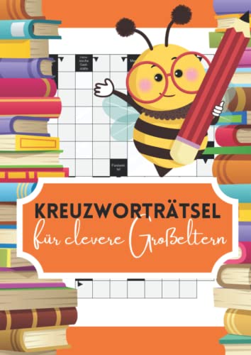 Kreuzworträtsel für clevere Großeltern: Das Großdruck Rätselbuch für Senioren Kreuzworträtsel für clevere Großeltern: Das Großdruck Rätselbuch für Senioren von Independently published
