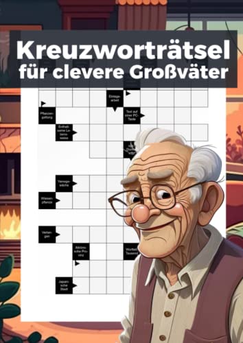 Kreuzworträtsel für clevere Großväter: 50 Rätsel mit Lösungen für Senioren | Schwere und exotische Fragen für wahre Rätselfreunde Kreuzworträtsel für clevere Großväter: 50 Rätsel mit Lösungen für Senioren | Schwere und exotische Fragen für wahre Rätselfreunde