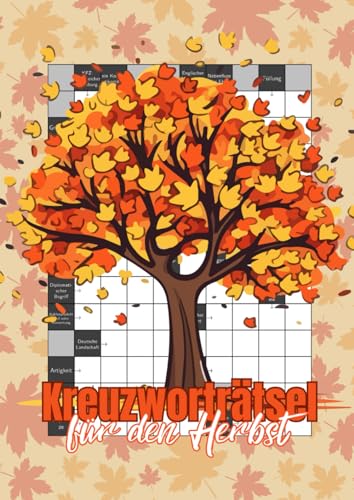 Kreuzworträtsel für den Herbst: Das Großdruck Rätselbuch für eine bezaubernde Herbstzeit Kreuzworträtsel für den Herbst: Das Großdruck Rätselbuch für eine bezaubernde Herbstzeit von Independently published