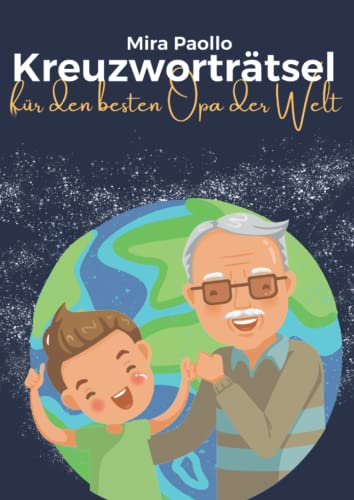 Kreuzworträtsel für den besten Opa der Welt: Großdruck Rätselbuch für wahre Experten | Kreuzworträtsel große Schrift für Senioren | Geschenkidee für Opa zum Geburtstag Kreuzworträtsel für den besten Opa der Welt: Großdruck Rätselbuch für wahre Experten | Kreuzworträtsel große Schrift für Senioren | Geschenkidee für Opa zum Geburtstag von Independently published