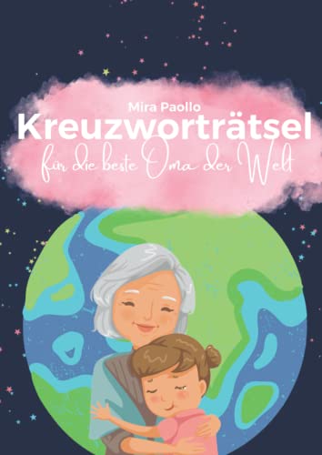 Kreuzworträtsel für die beste Oma der Welt: Großdruck Rätselheft für Erwachsene und Senioren | Schwedenrätsel große Schrift | ideales Geburtstagsgeschenk für Oma Kreuzworträtsel für die beste Oma der Welt: Großdruck Rätselheft für Erwachsene und Senioren | Schwedenrätsel große Schrift | ideales Geburtstagsgeschenk für Oma von Independently published