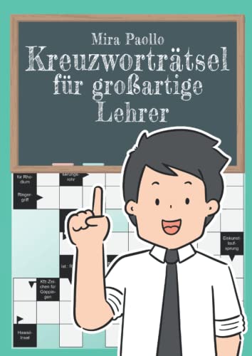 Kreuzworträtsel für großartige Lehrer: Abschiedsgeschenk für Lehrer | Schwere Rätsel für kluge Köpfe | Eine Geschenkidee für Erzieher und Klassenlehrer Kreuzworträtsel für großartige Lehrer: Abschiedsgeschenk für Lehrer | Schwere Rätsel für kluge Köpfe | Eine Geschenkidee für Erzieher und Klassenlehrer von Independently published