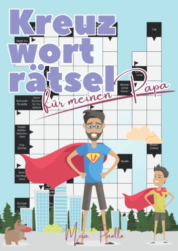 Kreuzworträtsel für meinen Papa: Das Rätselbuch zum Vatertag oder als Geschenk zum Geburtstag - Vatertagsgeschenk für clevere Papas Kreuzworträtsel für meinen Papa: Das Rätselbuch zum Vatertag oder als Geschenk zum Geburtstag - Vatertagsgeschenk für clevere Papas