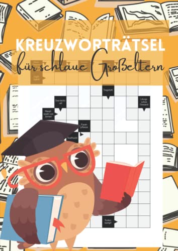 Kreuzworträtsel für schlaue Großeltern: Das Rätsel-Geschenk für kluge Omas und Opas Kreuzworträtsel für schlaue Großeltern: Das Rätsel-Geschenk für kluge Omas und Opas