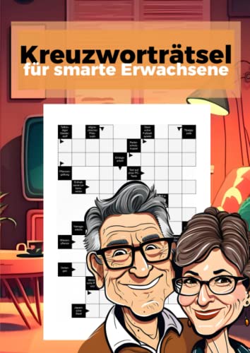 Kreuzworträtsel für smarte Erwachsene: Das Rätselbuch für schlaue Leute Kreuzworträtsel für smarte Erwachsene: Das Rätselbuch für schlaue Leute
