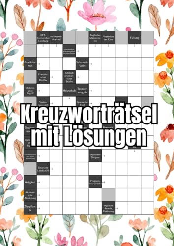 Kreuzworträtsel mit Lösungen: Schwere Fragen für reichlich Abwechslung für Erwachsene und Senioren Kreuzworträtsel mit Lösungen: Schwere Fragen für reichlich Abwechslung für Erwachsene und Senioren