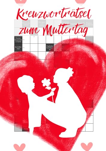 Kreuzworträtsel zum Muttertag: Großdruck Rätselbuch für die beste Mama der Welt Kreuzworträtsel zum Muttertag: Großdruck Rätselbuch für die beste Mama der Welt von Independently published