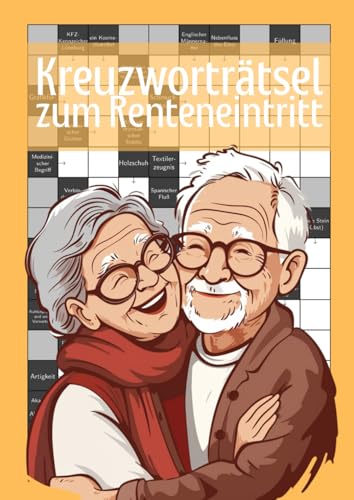 Kreuzworträtsel zum Renteneintritt: Großdruck Rätselbuch für Senioren Kreuzworträtsel zum Renteneintritt: Großdruck Rätselbuch für Senioren von Independently published