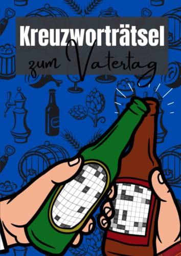 Kreuzworträtsel zum Vatertag: Große Schrift Rätselheft mit 100 Seiten voller Knobelspaß für Erwachsene Kreuzworträtsel zum Vatertag: Große Schrift Rätselheft mit 100 Seiten voller Knobelspaß für Erwachsene