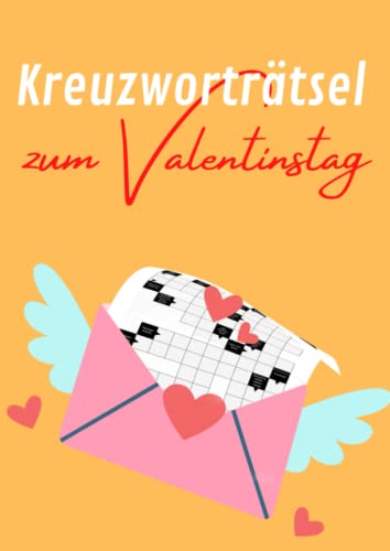 Kreuzworträtsel zum Verlieben: Große Schrift Rätselbuch für einen geliebten Menschen Kreuzworträtsel zum Verlieben: Große Schrift Rätselbuch für einen geliebten Menschen