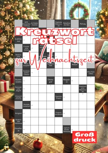 Kreuzworträtsel zur Weihnachtszeit: Knifflige Rätsel für clevere Erwachsene und Senioren zu Weihnachten Kreuzworträtsel zur Weihnachtszeit: Knifflige Rätsel für clevere Erwachsene und Senioren zu Weihnachten von Independently published