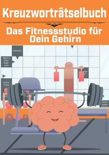 Kreuzworträtselbuch – Das Fitnessstudio für Dein Gehirn: Gehirnjogging für Erwachsene und Senioren - Große Schrift Rätselbuch Kreuzworträtselbuch – Das Fitnessstudio für Dein Gehirn: Gehirnjogging für Erwachsene und Senioren - Große Schrift Rätselbuch von Independently published